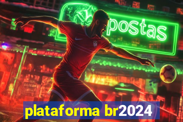 plataforma br2024